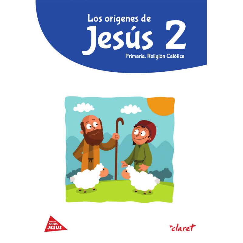 Los orígenes de Jesús 2. Religión católica (Proyecto Amigo Jesús)