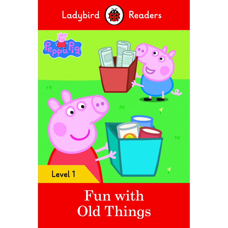 Peppa Pig: Fun with Old Things (Ladybird)