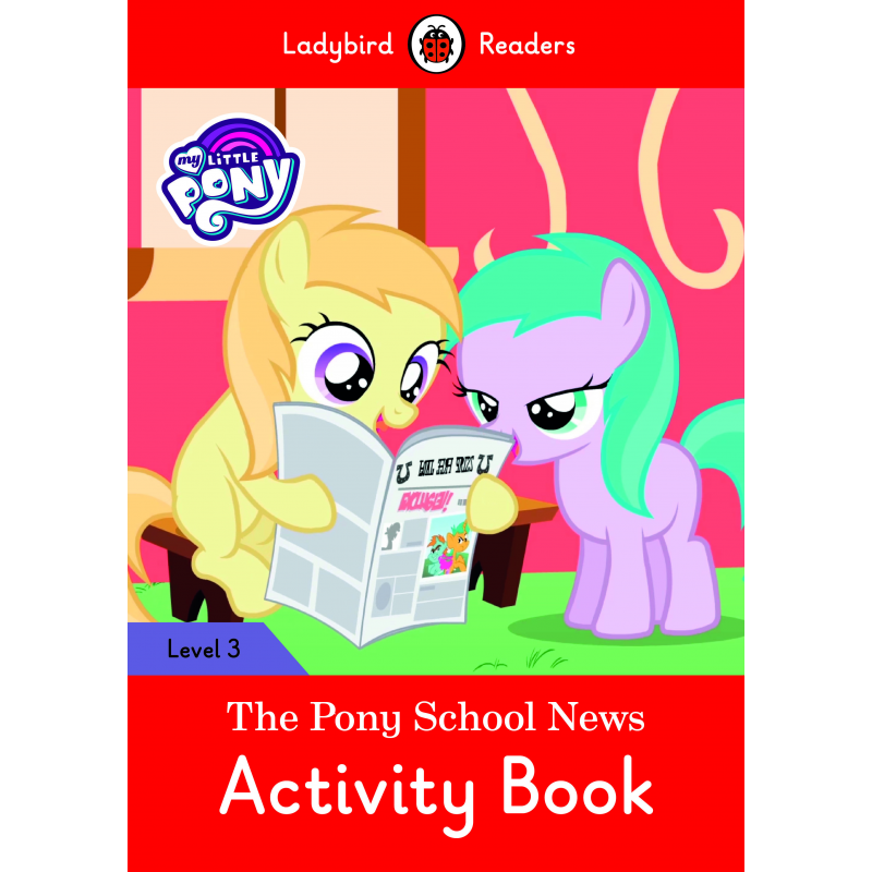 My Little Pony: The Pony School News. Activity Book (ladybird)