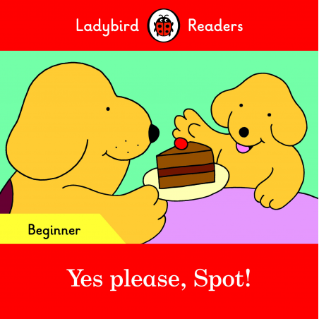 Yes please, Spot! (Ladybird)
