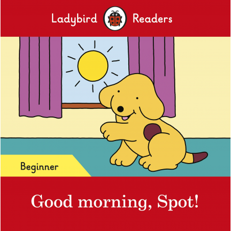 Good morning, Spot! (Ladybird)