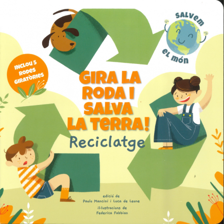 Gira la roda i salva la terra! Reciclatge (VVkids) Català