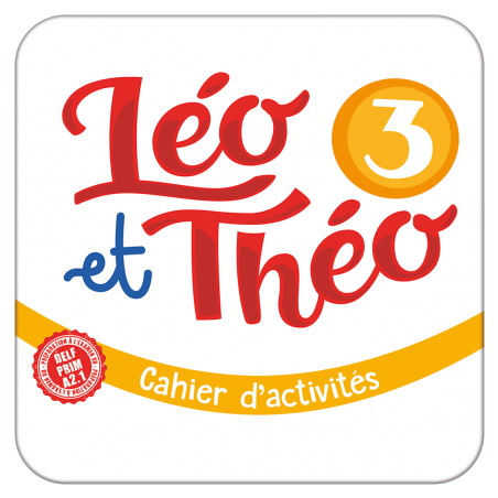 Léo et Théo 3. Cahier d'activités. A2.1 (Digital)