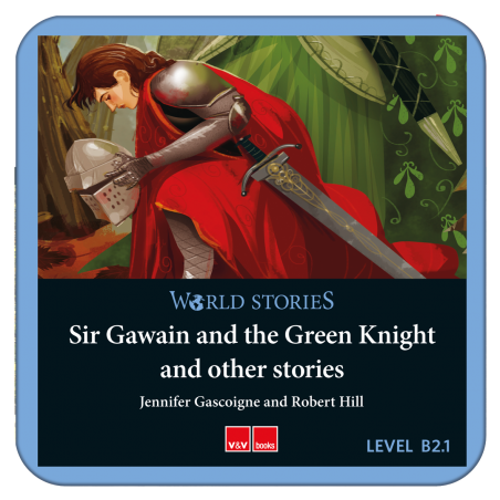 Sir Gawain and the Green Knight and other stories. World Stories. (Digital)