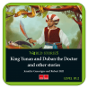 King Yunan and Duban the Doctor and other stories. World Stories. (Digital)