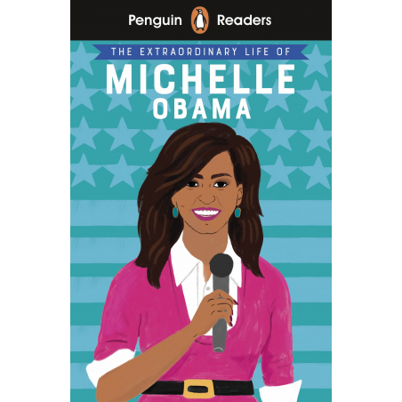 The Extraordinary Life of Michelle Obama (Penguin Readers) Level 3