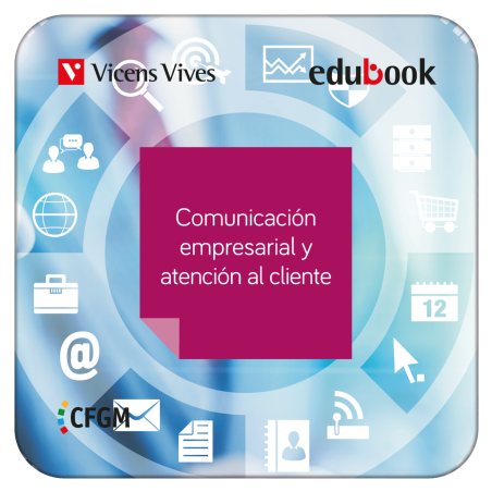 Comunicación empresarial y atención al cliente. Ciclo Formativo G.M. - EDUBOOK