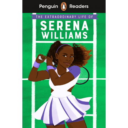 The Extraordinary Life of Serena Williams (Penguin Readers) Level 1