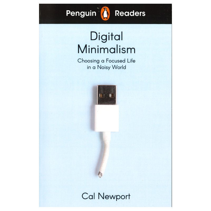Digital Minimalism (Penguin Readers) Level 7
