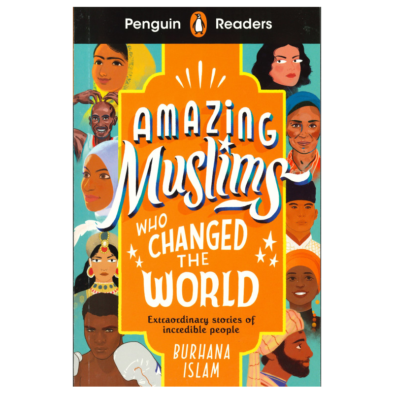 Amazing Muslims Who Changed the World (Penguin Readers) Level 3