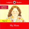 Anthony Browne: My Mum (Ladybird)