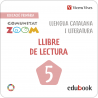 Llengua Catalana i Literatura 5. Llibre de lectura. (Comunitat Zoom) (Edubook Digital)