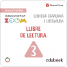 Llengua catalana i Literatura 3. Llibre de lectura. Catalunya (Comunitat Zoom) (Edubook Di