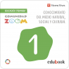 Conocimiento del Medio Natural Social y cultura 1 (Comunidad Zoom) (Edubook Digital)
