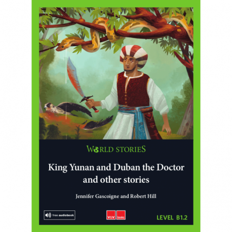 King Yunan and Duban the Doctor and other stories. World Stories