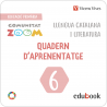 Llengua Catalana i Literatura 6. Quadern d'aprenentatge Communitat Zoom (Edubook Digital)