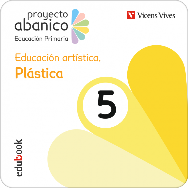 Educación artística. Plástica 5 (Proyecto Abanico) (Edubook Digital)