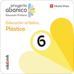 Educación artística. Plástica 6 (Proyecto Abanico) (Edubook Digital)