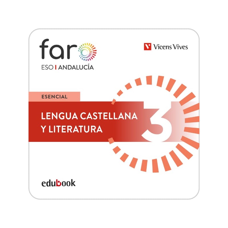 Lengua Castellana y Literatura 3. Andalucía. Esencial Faro (Edubook Digital)