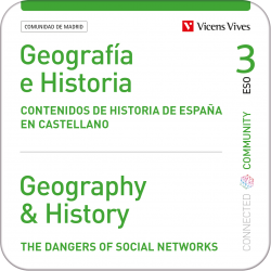 Geografía e Historia 3. Contenidos de Historia de España. The dangers of social networks. Madrid. Connected Community. (Digital)