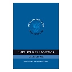 Industrials i polítics. Del segle XIX