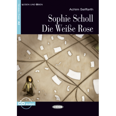 Sophie Scholl. Die WeiBe Rose. Buch + CD