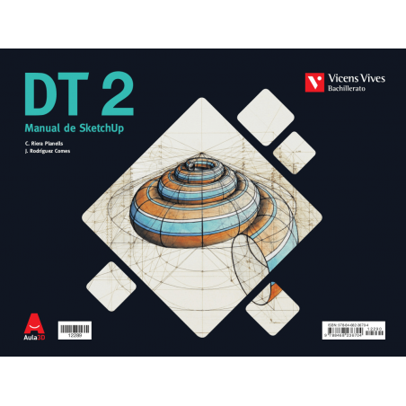 DT 2. Dibujo Técnico. Libro y manual  Sketchup. (Aula 3D)