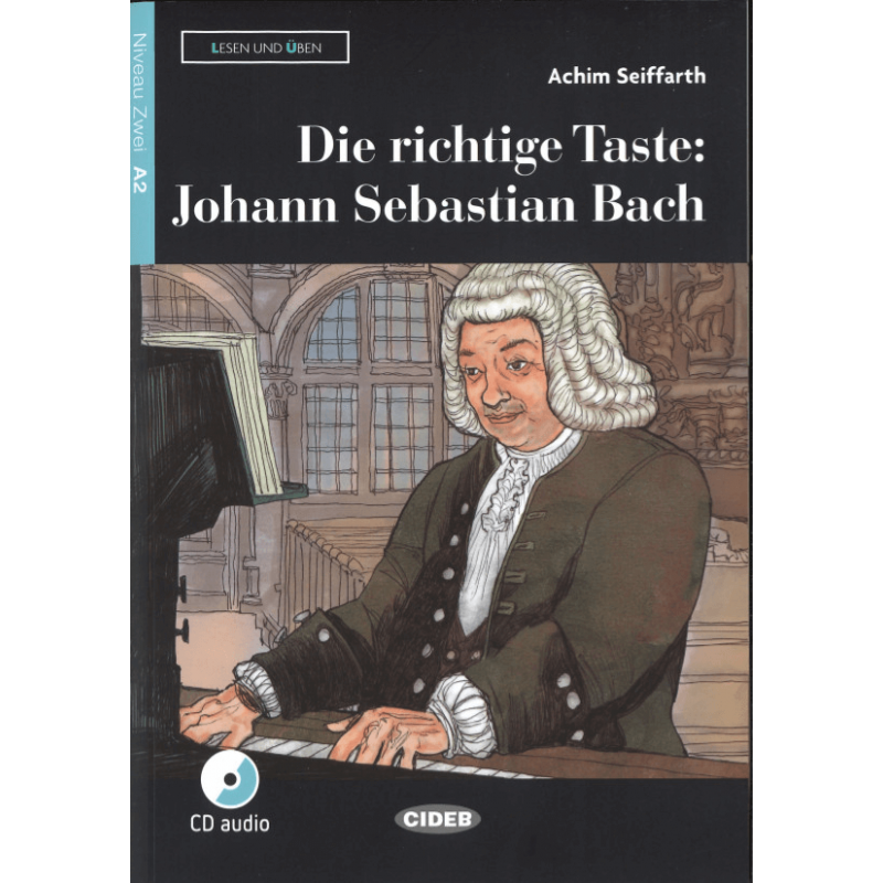 Die richtige Taste: Johann Sebastian Bach. Buch + CD