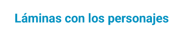 laminas con los personajes